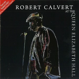 ROBERT CALVERT / ロバート・カルヴァート / AT THE QUEEN ELIZABETH HALL 1986