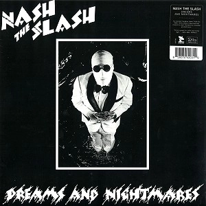 NASH THE SLASH / ナッシュ・ザ・スラッシュ / DREAMS & NIGHTMARES