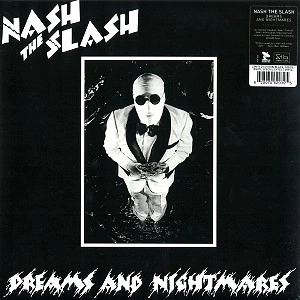 NASH THE SLASH / ナッシュ・ザ・スラッシュ / DREAMS & NIGHTMARES: BLACK & WHITE VINYL