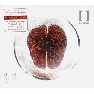 HEADSPACE / ALL THAT YOU FEAR IS GONE