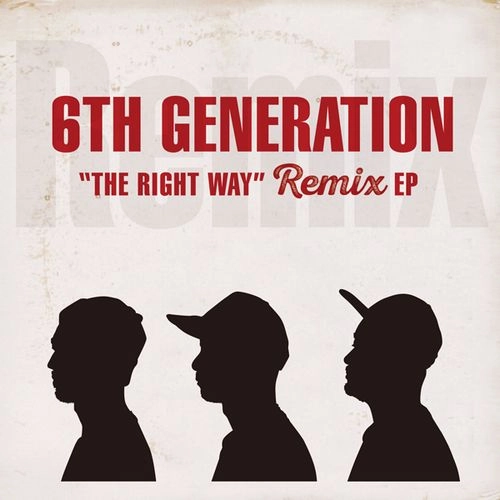 6th Generation / The Right Way Remix EP 