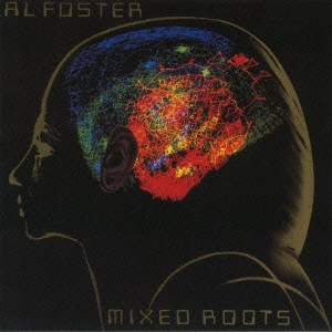 AL FOSTER / アル・フォスター / ミックスド・ルーツ / Mixed Roots