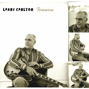 LARRY CARLTON / ラリー・カールトン / FIREWIRE / ファイアワイヤー +1