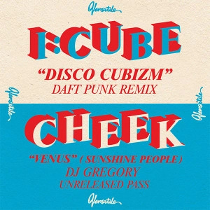 I:CUBE / CHEEK / DISCO CUBIZM/VENUS(DAFT PUNK/GREGORY REMIX)