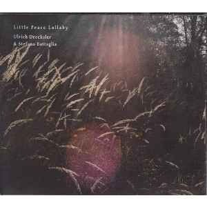 ULRICH DRECHSLER & STEFANO BATTAGLIA / ウルリッヒ・ドレクスラー&ステファノ・バターリア / リトル・ピース・ララバイ / Little Peace Lullaby