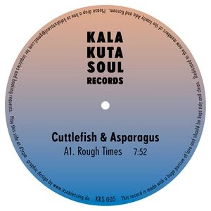 CUTTLEFISH & ASPARAGUS / ROUGH TIMES