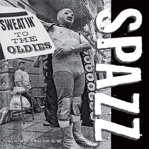 SPAZZ / SWEATIN' TO THE OLDIES