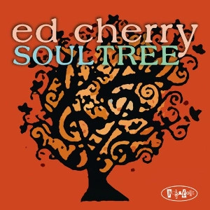ED CHERRY / エド・チェリー / SOULTREE