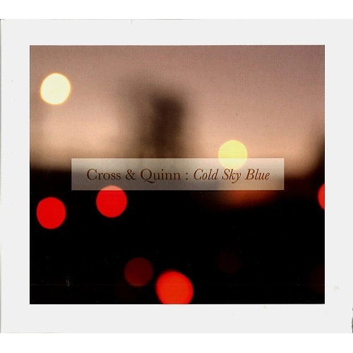 DAVID CROSS & SEAN QUINN / DAVID CROSS/SEAN QUINN / COLD SKY BLUE