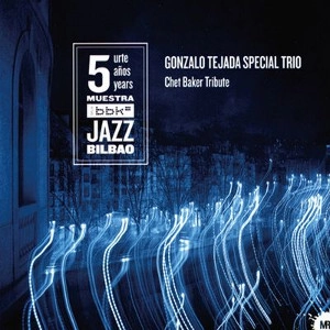 GONZALO TEJADA / ゴンサロ・テハーダ / 5 URTE ANOS YEARS MUESTRA BBK JAZZ BILBAO
