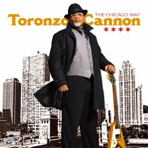 TORONZO CANNON / トロンゾ・キャノン / ザ・シカゴ・ウェイ / CHICAGO WAY