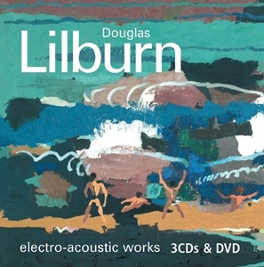 DOUGLAS LILBURN / COMPLETE ELECTRO-ACOUSTIC WORKS