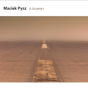 MACIEK PYSZ / マチェク・フィズ / JOURNEY