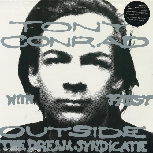 TONY CONRAD WITH FAUST / トニー・コンラッド・ウィズ・ファウスト / OUTSIDE THE DREAM SYNDICATE