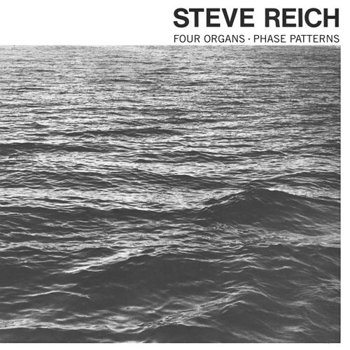 STEVE REICH / スティーヴ・ライヒ / FOUR ORGANS/PHASE PATTERNS (VINYL)