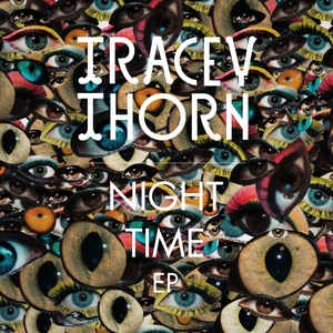 TRACEY THORN / トレイシー・ソーン / NIGHT TIME EP