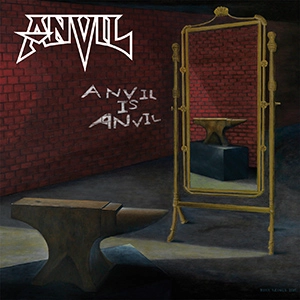 ANVIL / アンヴィル / アンヴィル・イズ・アンヴィル / ANVIL IS ANVIL
