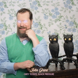 JOHN GRANT / ジョン・グラント / グレイ・ティックルズ、ブラック・プレッシャー / GREY TICKLES. BLACK PRESSURE