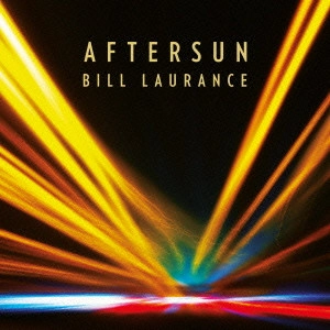 BILL LAURANCE / ビル・ローレンス / アフター・サン / Aftersun
