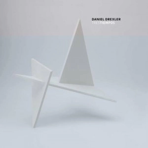 DANIEL DREXLER / ダニエル・ドレクスレル / TRES TIEMPOS