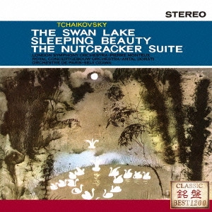 SEIJI OZAWA / 小澤征爾 / チャイコフスキー:三大バレエ・ハイライツ ≪くるみ割り人形≫組曲 ≪白鳥の湖≫ ≪眠りの森の美女≫から