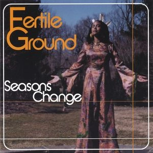 FERTILE GROUND / ファータイル・グラウンド / SEASONS CHANGE