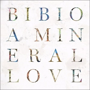 BIBIO / ア・ミネラル・ラブ