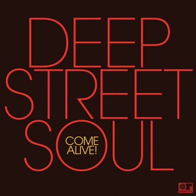 DEEP STREET SOUL / ディープ・ストリート・ソウル / COME ALIVE!