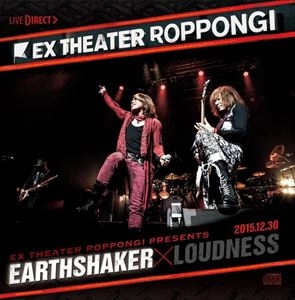 EARTHSHAKER / アースシェイカー / EX THEATER ROPPONGI PRESENTS 2015.12.30 EARTHSHAKER×LOUDNESS(EARTHSHAKER盤)