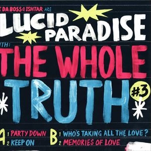 E DA BOSS & ISHTAR ARE LUCID PARADISE WITH THE WHOLE TRUTH / PARTY DOWN
