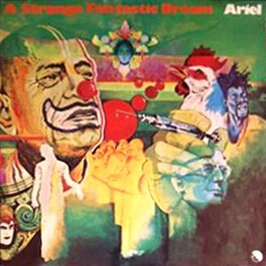ARIEL / ARIEL (PROG) / A STRANGE FANTASTIC DREAM