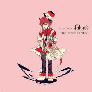 オムニバス(VOCALOID Fukase ~THE GREATEST HITS~) / VOCALOID Fukase ~THE GREATEST HITS~
