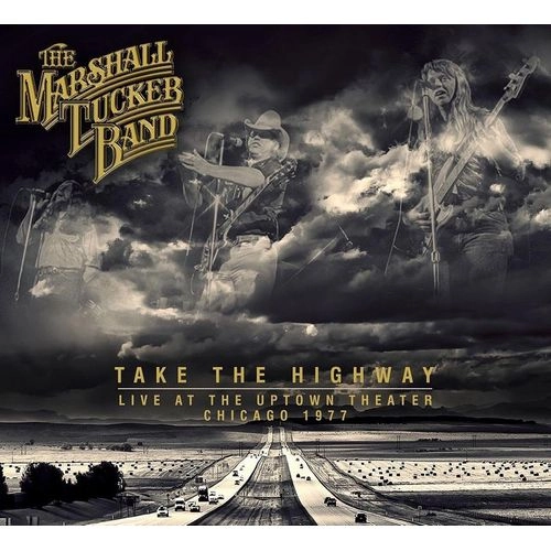 MARSHALL TUCKER BAND / マーシャル・タッカー・バンド / TAKE THE HIGHWAY - LIVE IN CHICAGO 1977