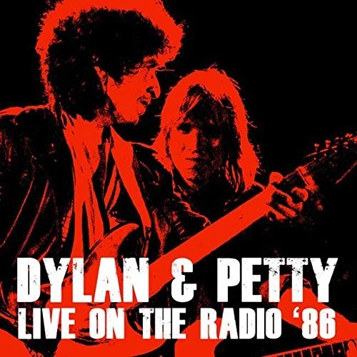 BOB DYLAN WITH TOM PETTY / LIVE ON THE RADIO ‘86