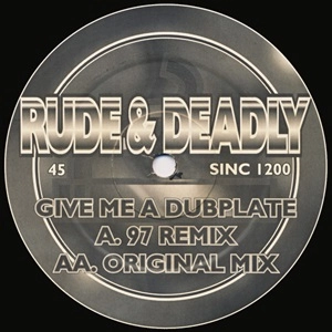RUDE & DEADLY / GIVE ME A DUBPLATE