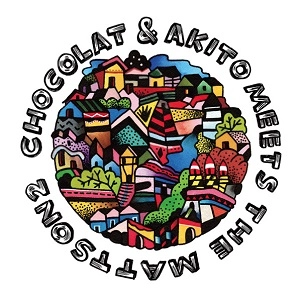 Chocolat & Akito / ショコラ&アキト / CHOCOLAT & AKITO MEETS THE MATTSON 2