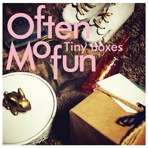 Often Mofun / オーフン・モーフン / Tiny Boxes