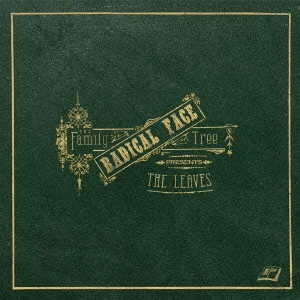 RADICAL FACE / ラディカル・フェイス / ファミリー・トゥリー:ザ・リーヴズ / FAMILY TREE:THE LEAVES