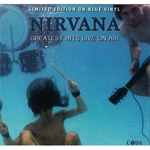NIRVANA / ニルヴァーナ / GREATEST HITS LIVE ON AIR (BLUE VINYL) / GREATEST HITS LIVE ON AIR 