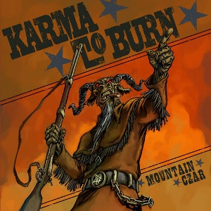 KARMA TO BURN / カルマ・トゥ・バーン / MOUNTAIN CZAR