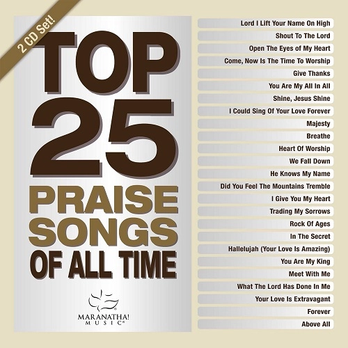 MARANATHA! MUSIC / TOP 25 PRAISE SONGS - ALL TIME [2 CD]