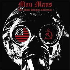 MAU MAUS / PUNK SINGLES COLLECTION
