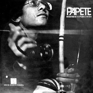 PAPETE / パペーチ / BERIMBAU E PERCUSSAO