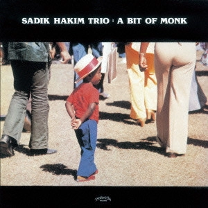 SADIK HAKIM / サディク・ハキム / ビット・オブ・モンク / Bit Of Monk