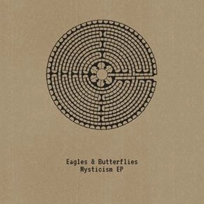 EAGLES & BUTTERFLIES / MYSTICISM EP
