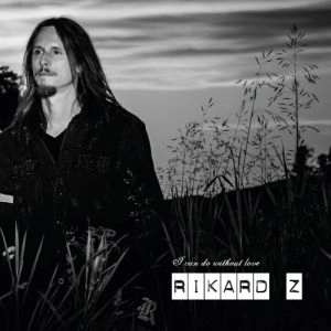 RIKARD Z / I CAN DO WITHOUT LOVE