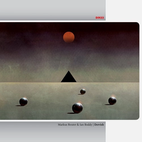 MARKUS REUTER / IAN BODDY / DERVISH