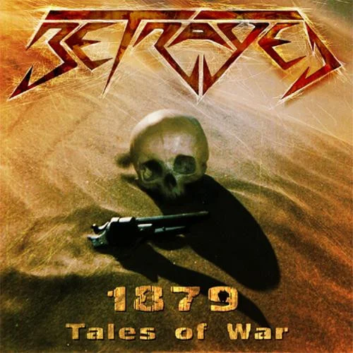 BETRAYED / 1879 TALES OF WAR + OUR OPTION