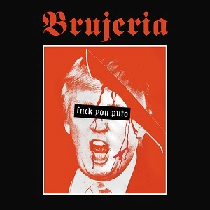 BRUJERIA / ブルヘリア / VIVA PRESIDENTE TRUMP!/PARED DEL MUERTE<GREEN VINYL>