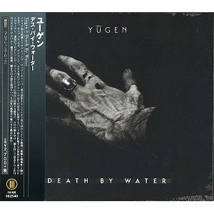 YUGEN / ユーゲン / DEATH BY WATER / デス・バイ・ウォーター